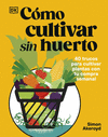 CÓMO CULTIVAR SIN HUERTO