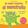 NO HAGAS COSQUILLAS AL MONSTRUITO