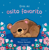 ERES MI OSITO FAVORITO. LIBRO DE CARTON CON TROQUE