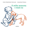 A MIÑA MASCOTA E MAIS EU