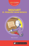 MOZART EL PEQUEÑO GRAN MUSICO.(SABELOTODOS)