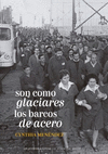 SON COMO GLACIARES LOS BARCOS DE ACERO