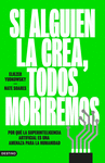 SI ALGUIEN LA CREA, TODOS MORIREMOS