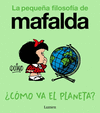 ¿CÓMO VA EL PLANETA? (LA PEQUEÑA FILOSOFÍA DE MAFALDA)