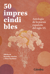 50 IMPRESCINDIBLES.ANTOLOGIA DE LA POESIA ESPAÑOLA DEL SIGLO XX
