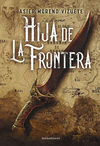 HIJA DE LA FRONTERA (PREMIO MINOTAURO 2023)