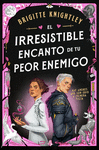 EL IRRESISTIBLE ENCANTO DE TU PEOR ENEMIGO