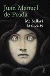 ME HALLARA LA MUERTE