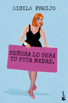 SEÑORA LO SERA TU PUTA MADRE