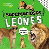 ¡SUPERCURIOSOS!: LEONES