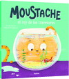 MOUSTACHE, EL REY DE LAS TRAVESURAS