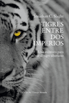 TIGRES ENTRE DOS IMPERIOS
